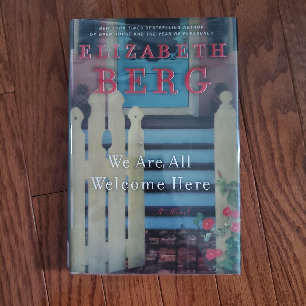 We Are All Welcome Here Hardback Book Novel Elizabeth Berg